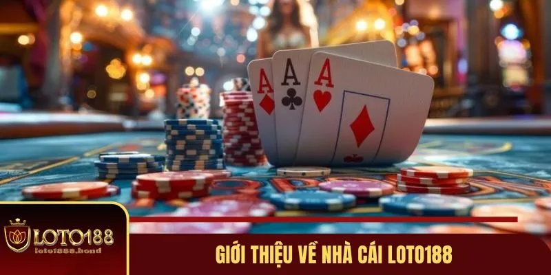 Đăng Nhập Loto188 – Các Bước Chi Tiết Cho Thành Viên 2 Giới thiệu tổng quan về nhà cái Loto188 cho thành viên được biết
