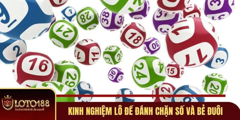 Kinh Nghiệm Lô Đề - 04 Lời Khuyên Hữu Ích Cho Người Mới 3 Kinh nghiệm lô đề đánh chặn số và bẻ đuôi