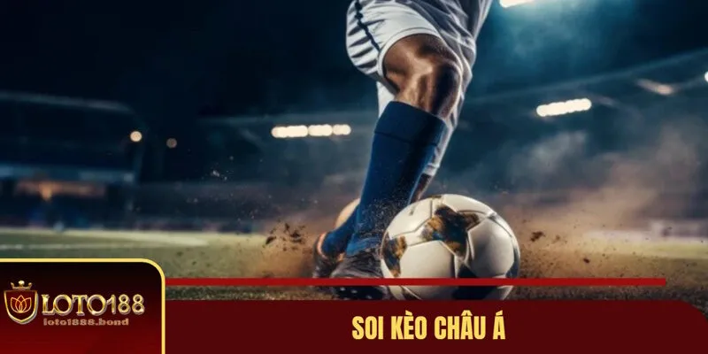Tỷ Lệ Kèo Châu Á: Định Nghĩa Và Cách Đọc Từ Chuyên Gia Loto188 4 Tỷ lệ kèo châu Á và mẹo soi cực hay từ chuyên gia